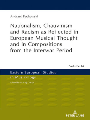 cover image of Nationalism, Chauvinism and Racism as Reflected in European Musical Thought and in Compositions from the Interwar Period